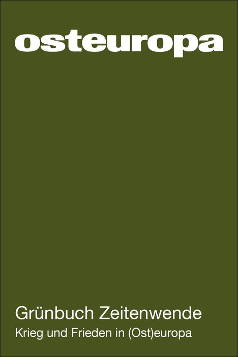 Text: "osteuropa", "Grünbuch Zeitenwende", "Krieg und Frieden in (Ost)europa". Dunkelgrüner Hintergrund.