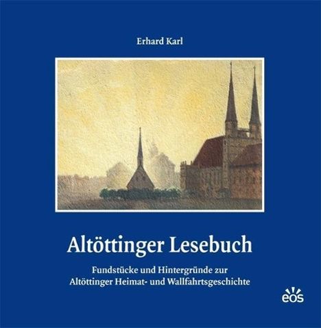 Erhard Karl: Karl, E: Altöttinger Lesebuch, Buch