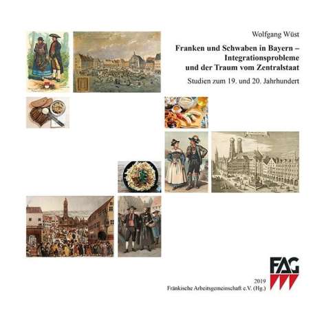 Wolfgang Wüst: Wüst, W: Franken und Schwaben in Bayern, Buch