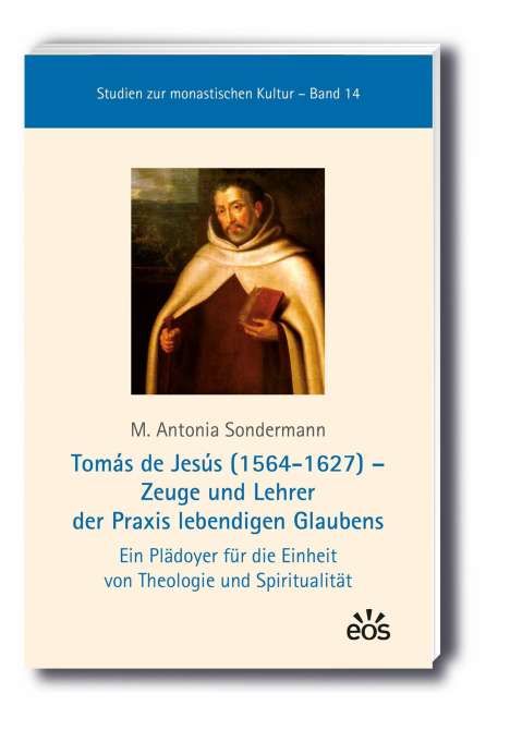 M. Antonia Sondermann: Tomás de Jesús (1564-1627) - Zeuge und Lehrer der Praxis lebendigen Glaubens, Buch