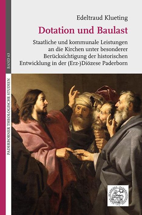 Edeltraud Klueting: Dotation und Baulast. Staatliche und kommunale Leistungen an die Kirchen unter besonderer Berücksichtigung der historischen Entwicklung in der (Erz-)Diözese Paderborn, Buch