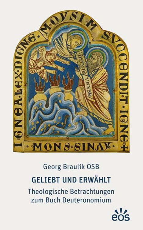 Georg Braulik: Geliebt und erwählt - Theologische Betrachtungen zum Buch Deuteronomium, Buch
