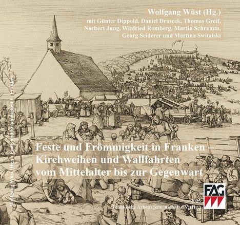 Titel: "Feste und Frömmigkeit in Franken: Kirchweihen und Wallfahrten vom Mittelalter bis zur Gegenwart". Illustration einer historischen Feier.