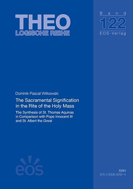 Dominik Pascal Witkowski: The Sacramental Signification in the Rite of the Holy Mass, Buch
