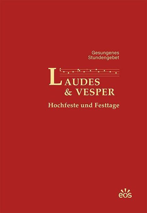 Gesungenes Stunden­gebet: Laudes & Vesper. Hochfeste und Festtage. Roter Hintergrund mit 'eos'-Logo.