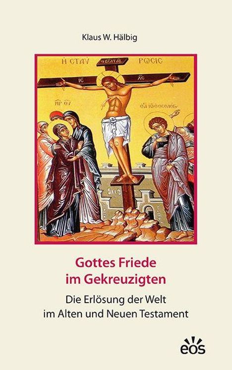 Titel: "Gottes Friede im Gekreuzigten. Die Erlösung der Welt im Alten und Neuen Testament." Ikone zeigt Kreuzigungsszene.