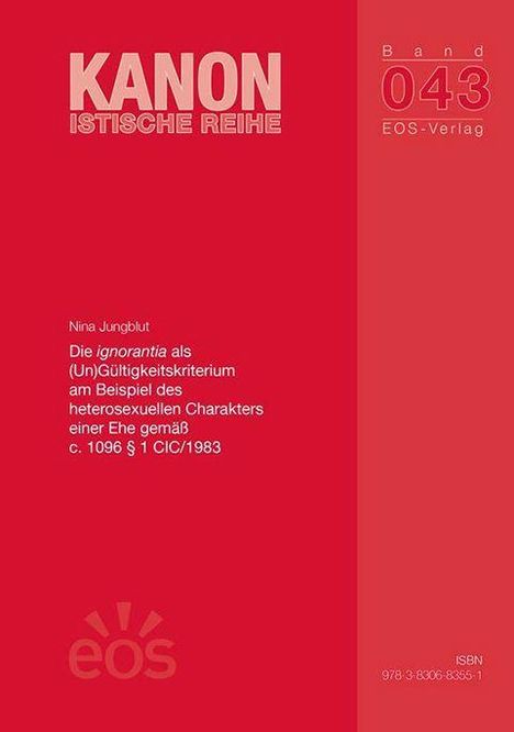 "KANONISTISCHE REIHE," Band 043, Nina Jungblut, Thema: Ungültigkeitskriterium der Ehe gemäß CIC/1983.