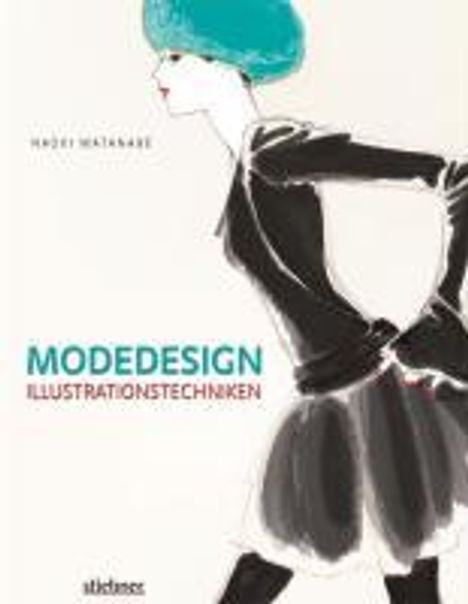 Naoki Watanabe: Watanabe, N: Modedesign - Illustrationstechniken, Buch