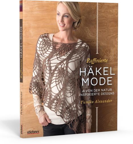 Yumiko Alexander: Raffinierte Häkel-Mode, Buch