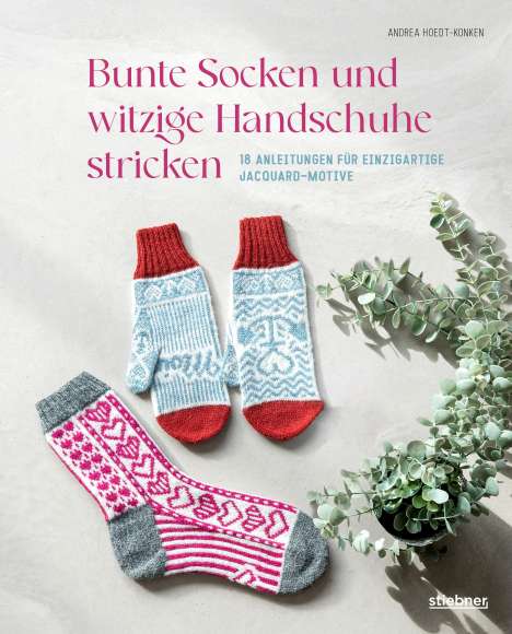 Andrea Hoedt-Konken: Bunte Socken und witzige Handschuhe stricken, Buch