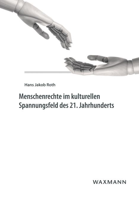 Hans Jakob Roth: Menschenrechte im kulturellen Spannungsfeld des 21. Jahrhunderts, Buch