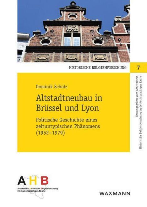 Dominik Scholz: Scholz, D: Altstadtneubau in Brüssel und Lyon, Buch
