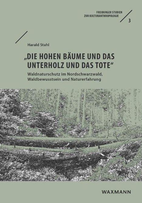 Harald Stahl: Stahl, H: "Die hohen Bäume und das Unterholz und das Tote", Buch