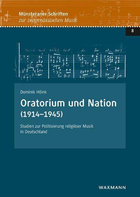 Dominik Höink: Oratorium und Nation (1914-1945), Buch