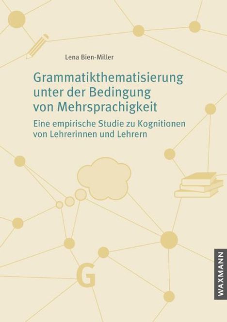 Lena Bien-Miller: Grammatikthematisierung unter der Bedingung von Mehrsprachigkeit, Buch