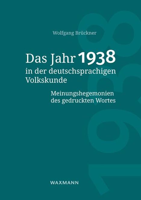 Wolfgang Brückner: Das Jahr 1938 in der deutschsprachigen Volkskunde, Buch