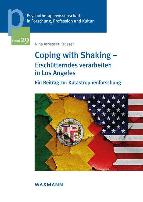 Nina Arbesser-Krasser: Coping with Shaking - Erschütterndes verarbeiten in Los Angeles, Buch