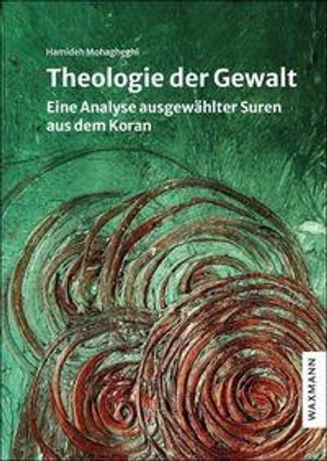 „Theologie der Gewalt: Eine Analyse ausgewählter Suren aus dem Koran“ von Hamideh Mohagheghi. Abstrakte Spiralen.