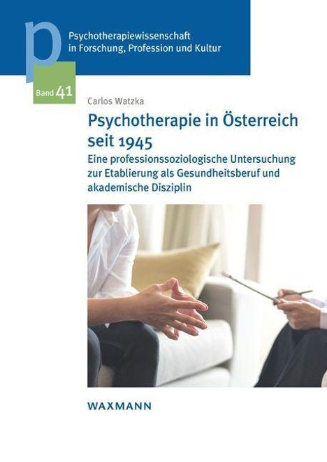Carlos Watzka: Psychotherapie in Österreich seit 1945, Buch