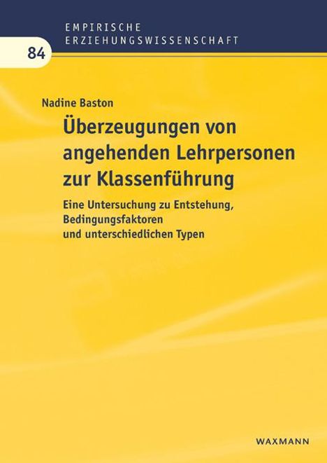 Nadine Baston: Überzeugungen von angehenden Lehrpersonen zur Klassenführung, Buch