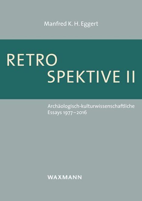 Manfred K. H. Eggert: Eggert, M: Retrospektive II, Buch