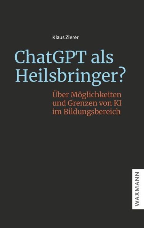 Klaus Zierer: ChatGPT als Heilsbringer?, Buch