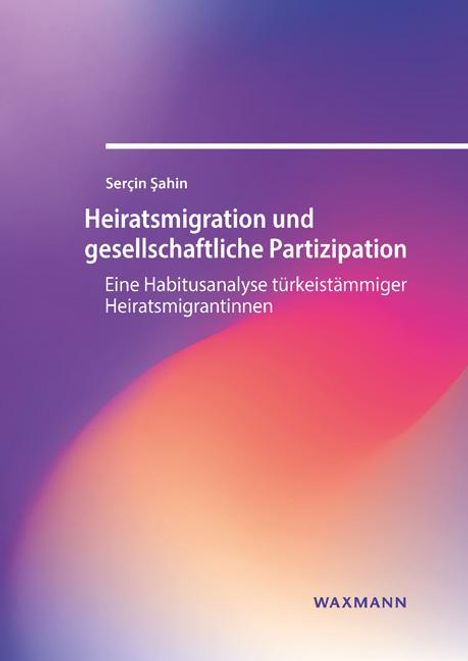 Serçin Sahin: Heiratsmigration und gesellschaftliche Partizipation, Buch