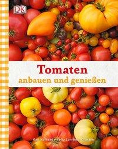 Gail Harland: Tomaten anbauen und genießen, Buch
