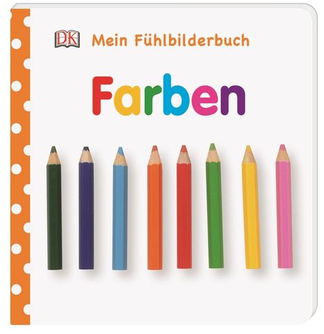 Mein Fühlbilderbuch. Farben, Buch