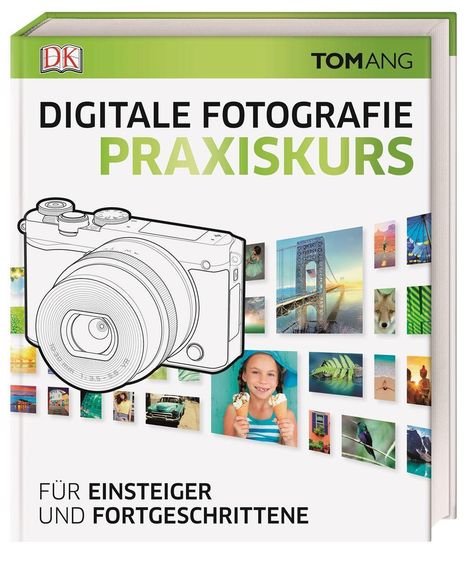 Tom Ang: Digitale Fotografie. Praxiskurs, Buch