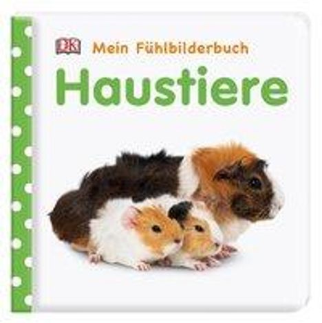 Franziska Jaekel: Jaekel, F: Mein Fühlbilderbuch. Haustiere, Buch