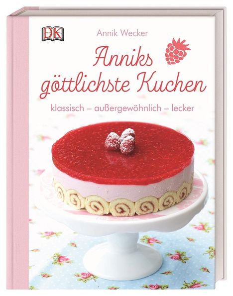 Annik Wecker: Anniks göttlichste Kuchen, Buch