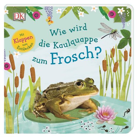 Wie wird die Kaulquappe zum Frosch?, Buch