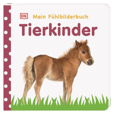 Franziska Jaekel: Jaekel, F: Mein Fühlbilderbuch. Tierkinder, Buch