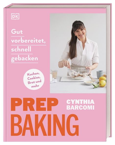 Cynthia Barcomi: Prep Baking: gut vorbereitet, schnell gebacken, Buch