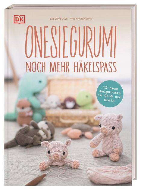 Sascha Blase-Van Wagtendonk: Onesiegurumi - noch mehr Häkelspaß, Buch