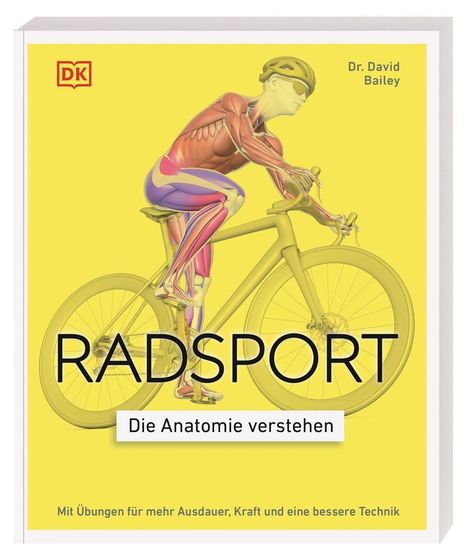 David Bailey: Radsport - die Anatomie verstehen, Buch