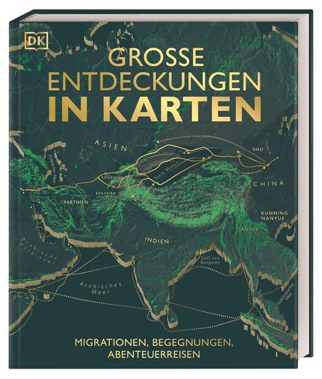 "GROSSE ENTDECKUNGEN IN KARTEN. MIGRATIONEN, BEGEGNUNGEN, ABENTEUERREISEN." Karte von Asien mit Reiserouten.