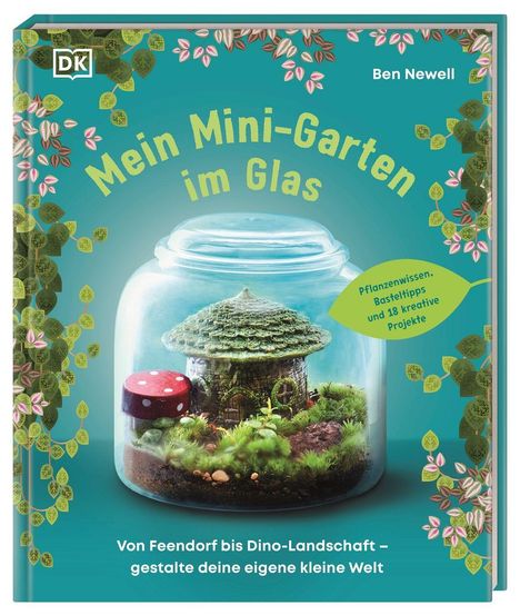 Ben Newell: Mein Mini-Garten im Glas, Buch