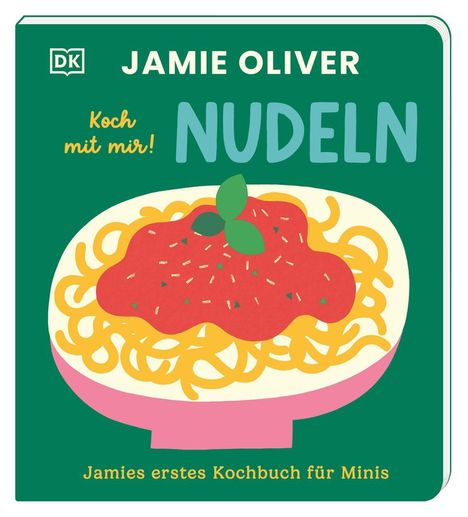 Jamie Oliver: Jamies erstes Kochbuch für Minis. Koch mit mir! Nudeln, Buch