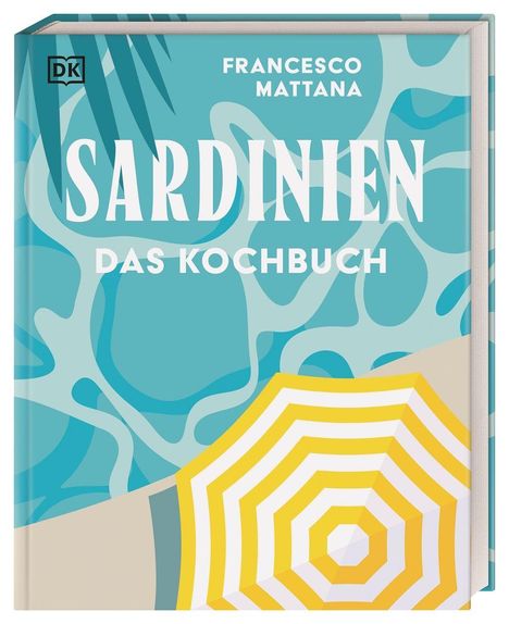 "Sardinien - Das Kochbuch" von Francesco Mattana. Ein stilisierter Strand mit gelbem Sonnenschirm und blauem Wasser im Hintergrund.