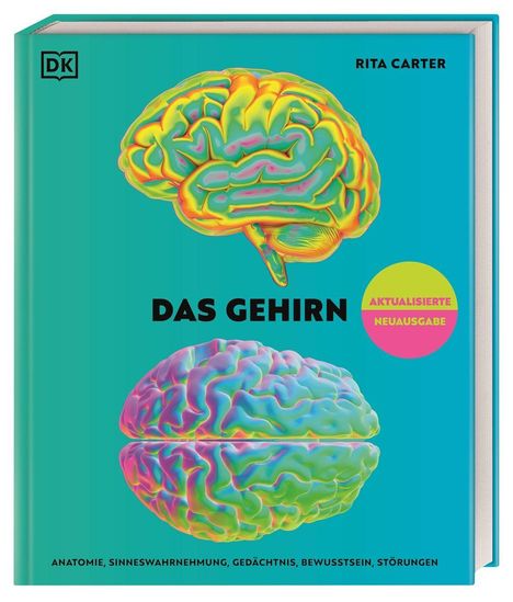 „Das Gehirn“ von Rita Carter, bunte Hirnabbildungen auf türkisfarbenem Hintergrund, aktualisierte Neuausgabe.