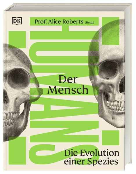 "Prof. Alice Roberts (Hrsg.), Der Mensch: Die Evolution einer Spezies." Zwei Schädel illustrieren das Cover.