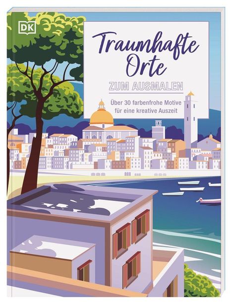 "Traumhafte Orte zum Ausmalen. Über 30 farbenfrohe Motive für eine kreative Auszeit." Illustration einer Küstenstadt.