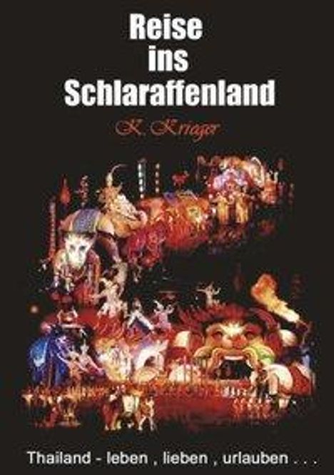 Kurt Krieger: Die Reise ins Schlaraffenland, Buch