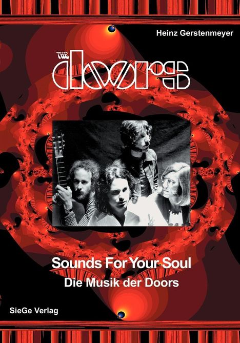 "Heinz Gerstenmeyer", "Sounds For Your Soul: Die Musik der Doors", "SieGe Verlag". Buntes, psychedelisches Muster.