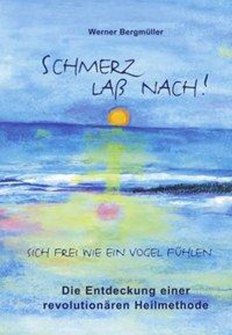 Werner Bergmüller: Schmerz laß nach!, Buch