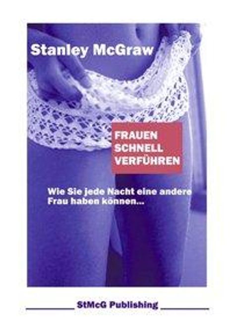 Stanley McGraw: Frauen schnell verführen, Buch