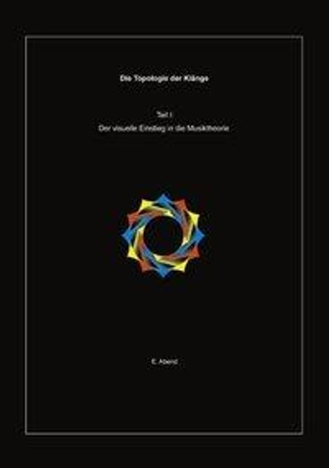 E. Abend: Die Topologie der Klänge (1.Teil), Buch