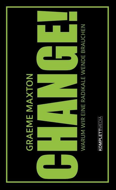 Graeme Maxton: Change!, Buch